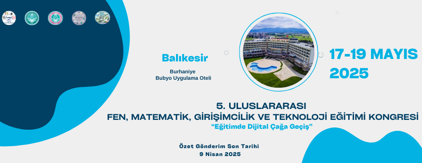 3. Uluslararası Fen, Matematik, Girişimcilik ve Teknoloji Eğitimi Kongresi